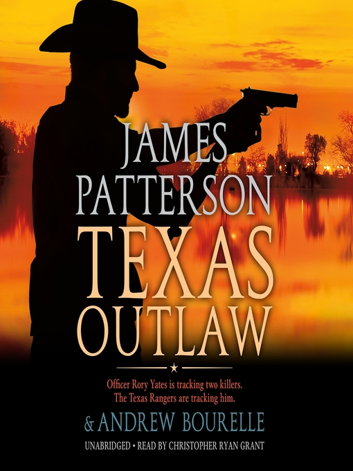 Title details for Texas Outlaw: a Texas Ranger Thriller Series, Book 2 by James Patterson - Wait list